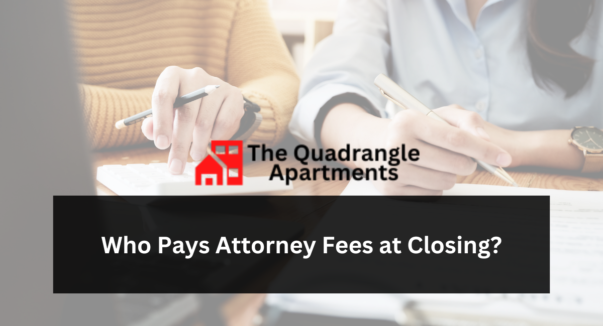Who Pays Attorney Fees at Closing?